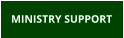 MINISTRY SUPPORT